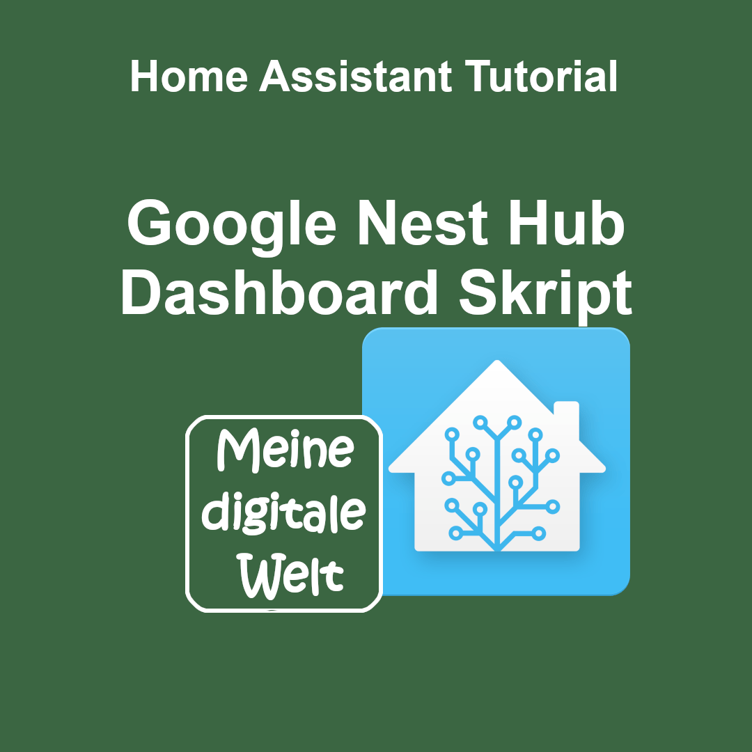 Google Nest Hub Dashboard Skript - Meine smarte Welt